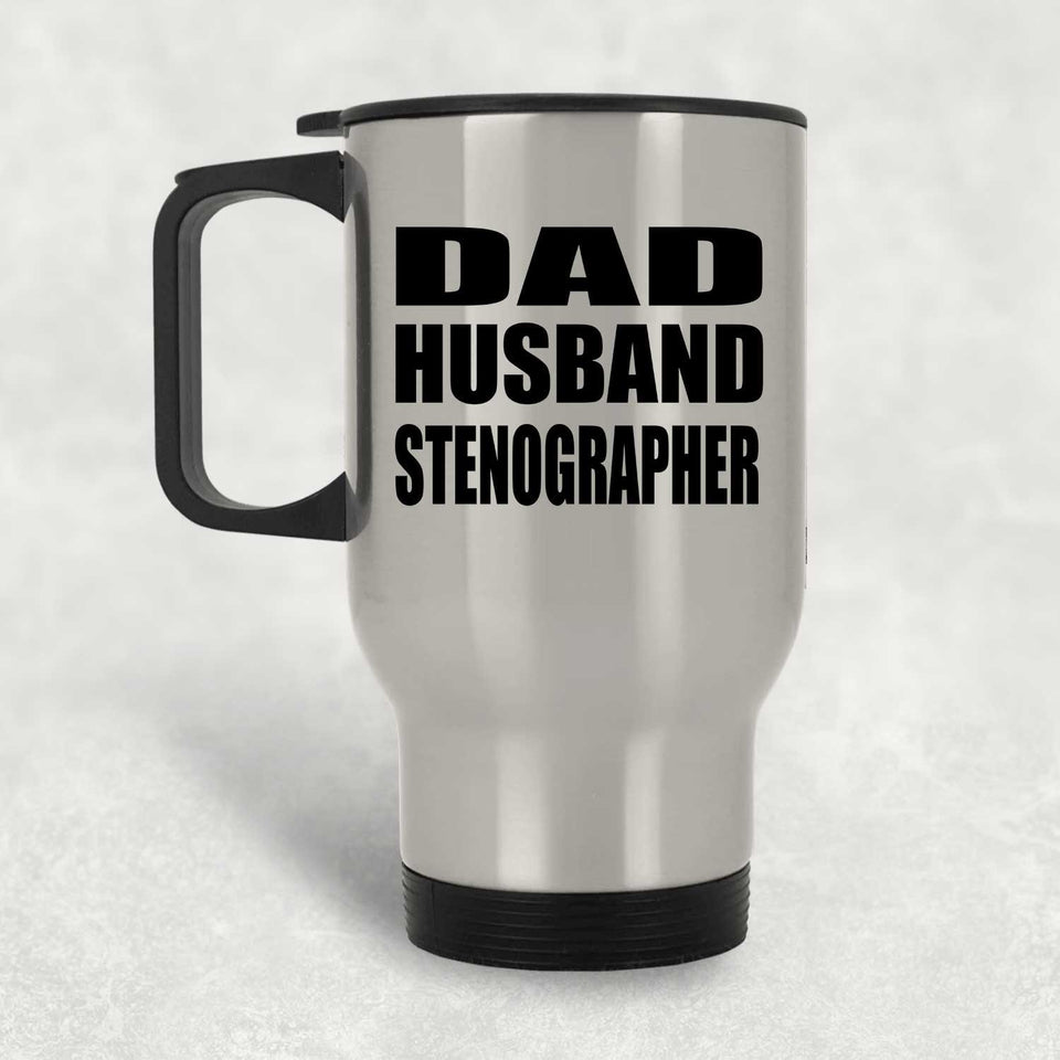Dad Husband Stenographer - Silver Travel Mug