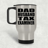 Dad Husband Tax Examiner - Silver Travel Mug