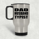 Dad Husband Typist - Silver Travel Mug