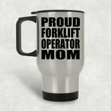 Proud Forklift Operator Mom - Silver Travel Mug