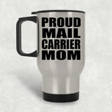 Proud Mail Carrier Mom - Silver Travel Mug