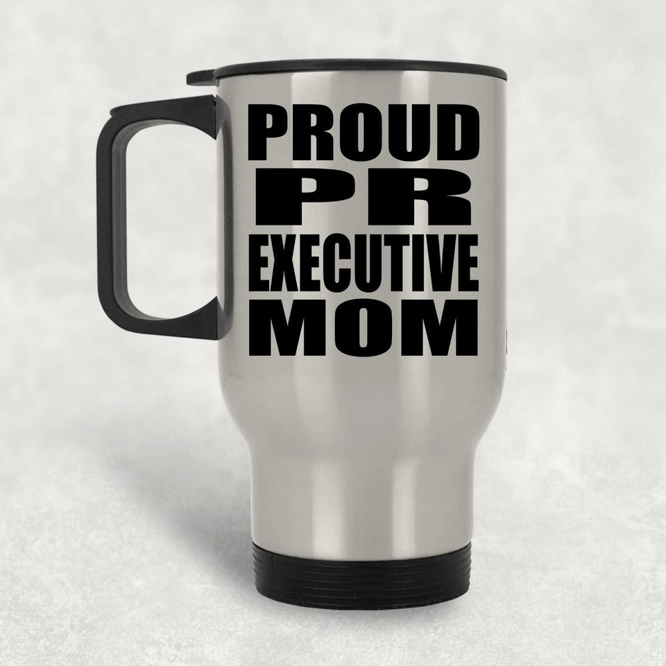 Proud PR Executive Mom - Silver Travel Mug