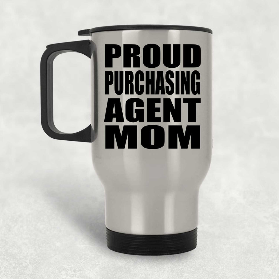 Proud Purchasing Agent Mom - Silver Travel Mug