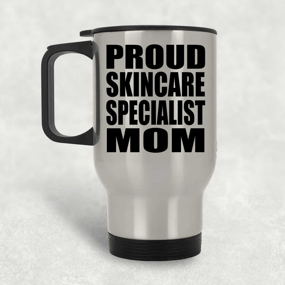 Proud Skincare Specialist Mom - Silver Travel Mug