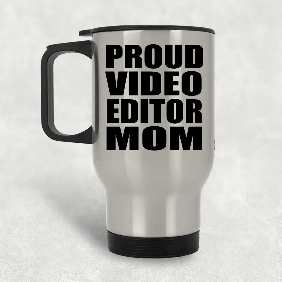 Proud Video Editor Mom - Silver Travel Mug