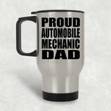 Proud Automobile Mechanic Dad - Silver Travel Mug