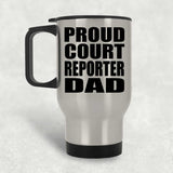 Proud Court Reporter Dad - Silver Travel Mug