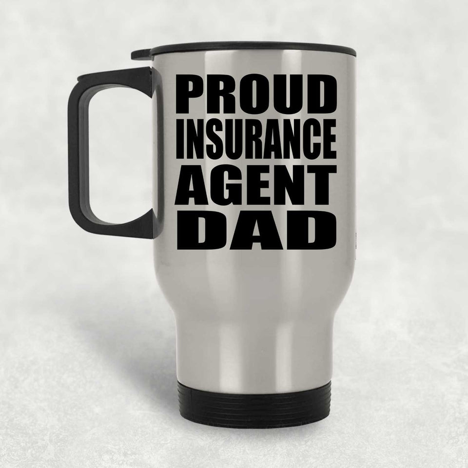 Proud Insurance Agent Dad - Silver Travel Mug