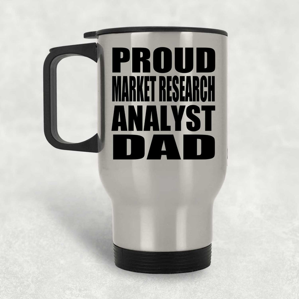 Proud Market Research Analyst Dad - Silver Travel Mug