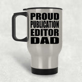 Proud Publication Editor Dad - Silver Travel Mug
