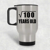 10th Birthday Square Root of 100 Years Old - Silver Travel Mug