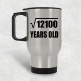 110th Birthday Square Root of 12100 Years Old - Silver Travel Mug