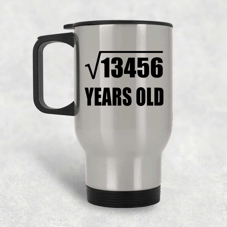 116th Birthday Square Root of 13456 Years Old - Silver Travel Mug