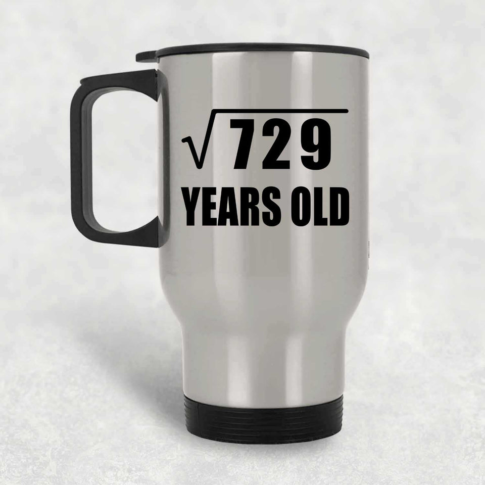 27th Birthday Square Root of 729 Years Old - Silver Travel Mug