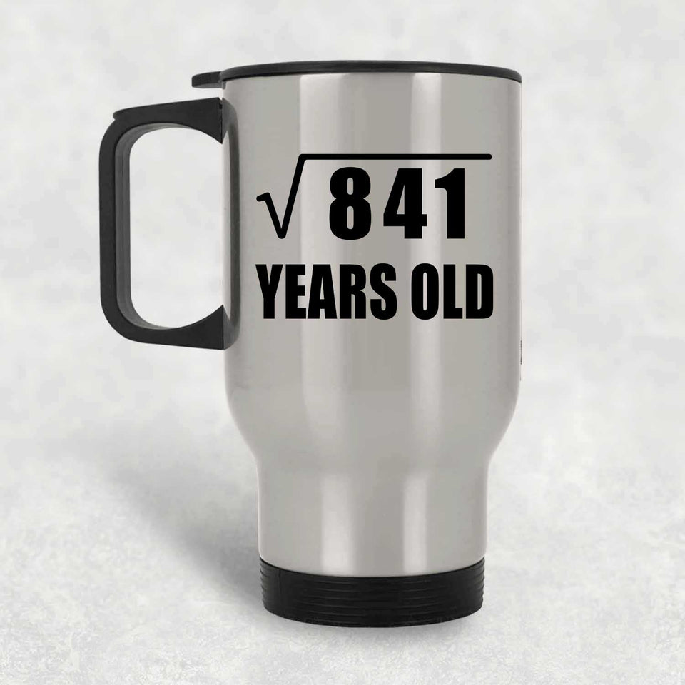 29th Birthday Square Root of 841 Years Old - Silver Travel Mug