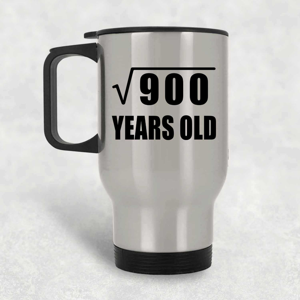 30th Birthday Square Root of 900 Years Old - Silver Travel Mug