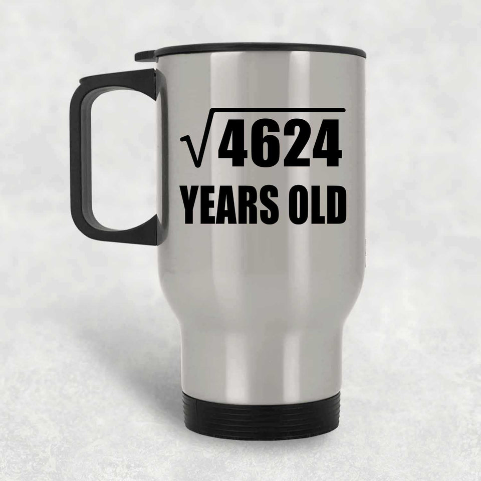 68th Birthday Square Root of 4624 Years Old - Silver Travel Mug