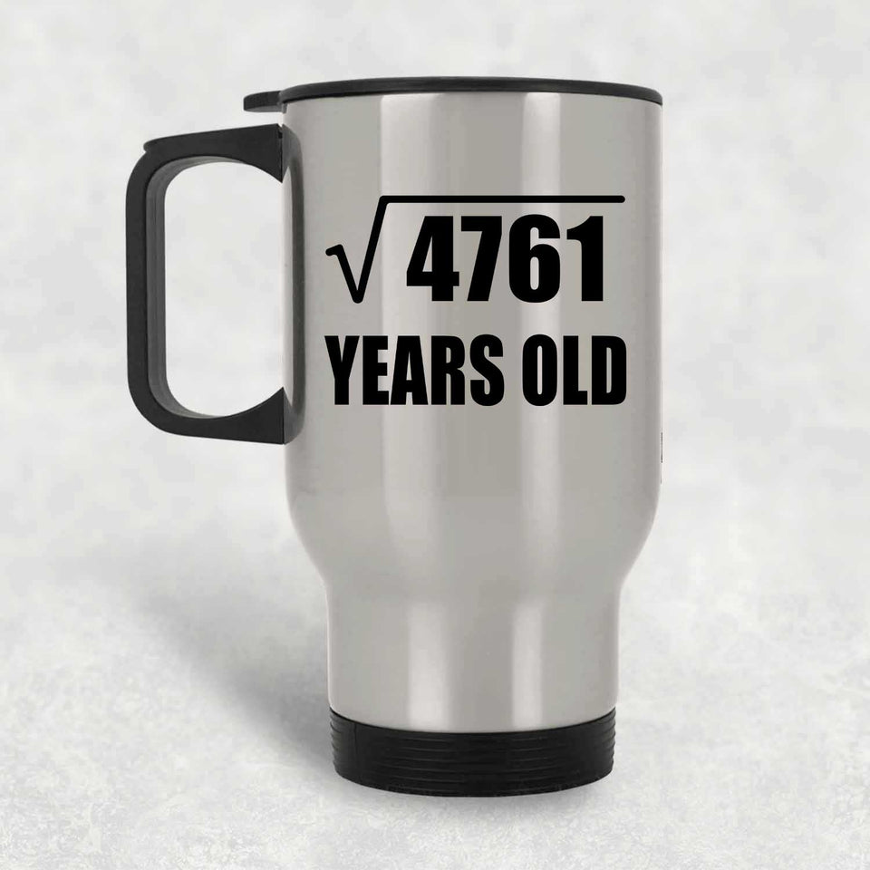 69th Birthday Square Root of 4761 Years Old - Silver Travel Mug