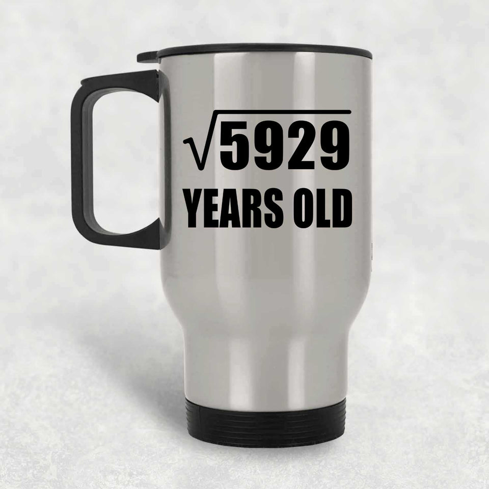 77th Birthday Square Root of 5929 Years Old - Silver Travel Mug