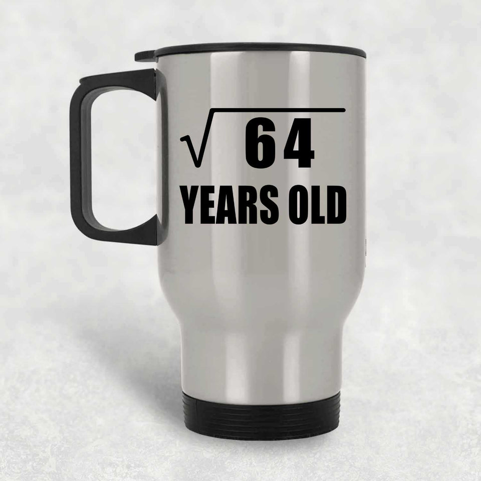 8th Birthday Square Root of 64 Years Old - Silver Travel Mug