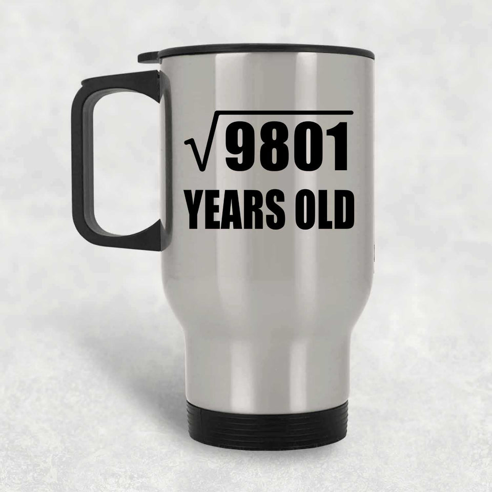 99th Birthday Square Root of 9801 Years Old - Silver Travel Mug