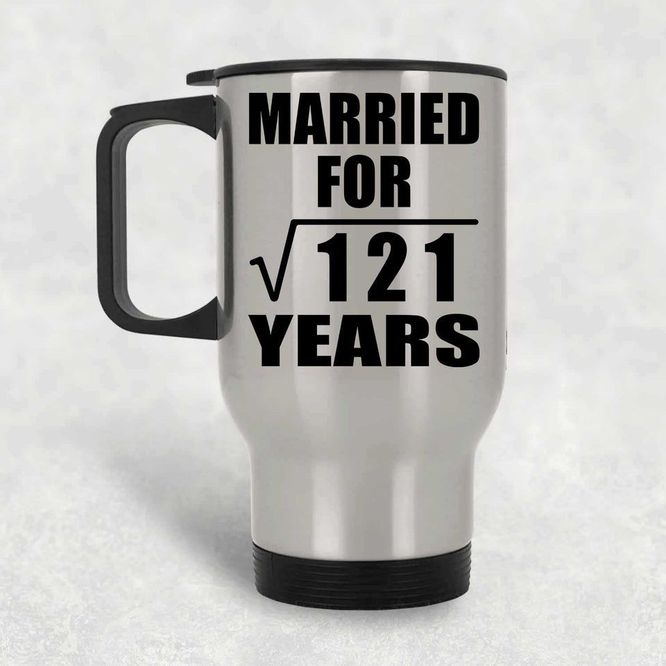 11th Anniversary Married For Square Root of 121 Years - Silver Travel Mug