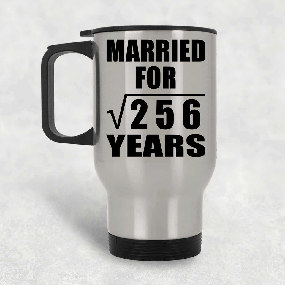 16th Anniversary Married For Square Root of 256 Years - Silver Travel Mug