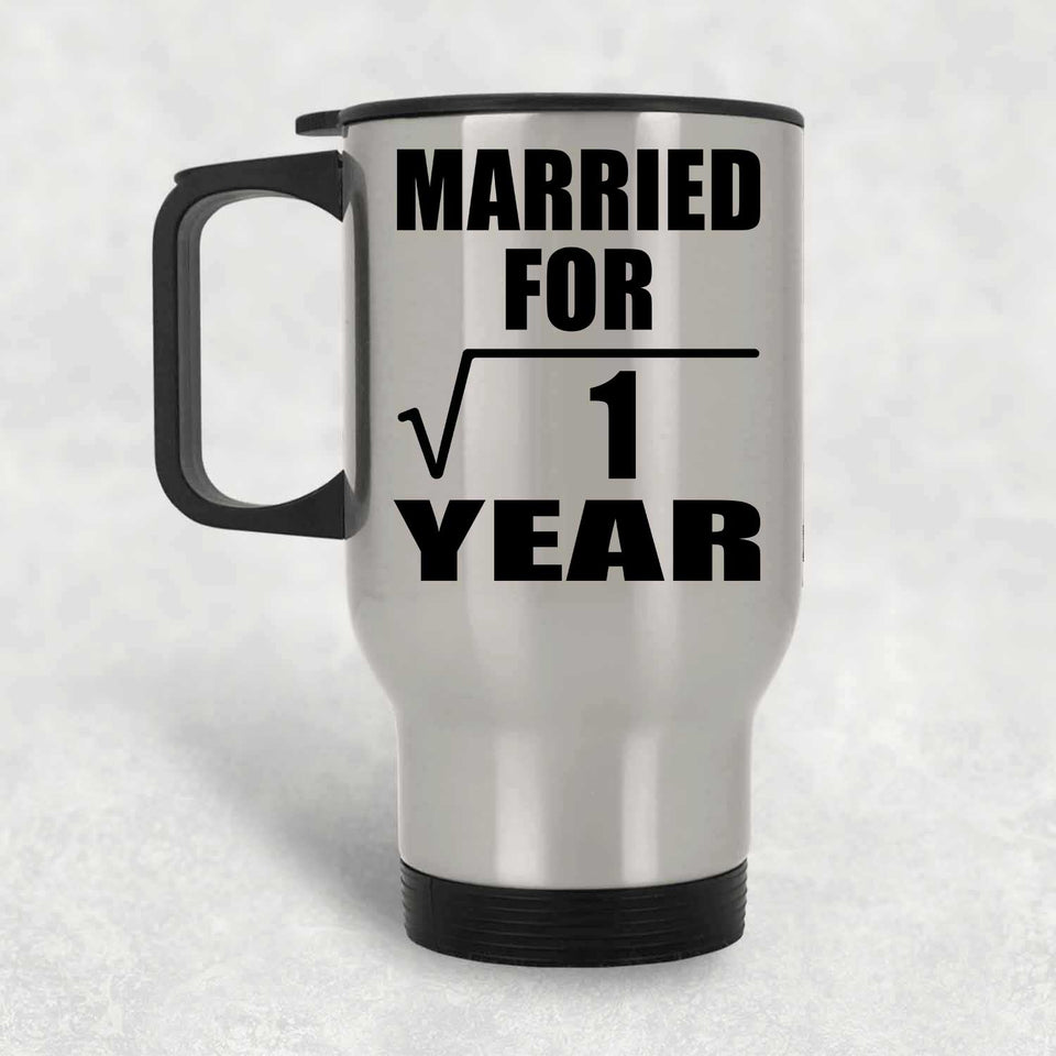 1st Anniversary Married For Square Root of 1 Year - Silver Travel Mug