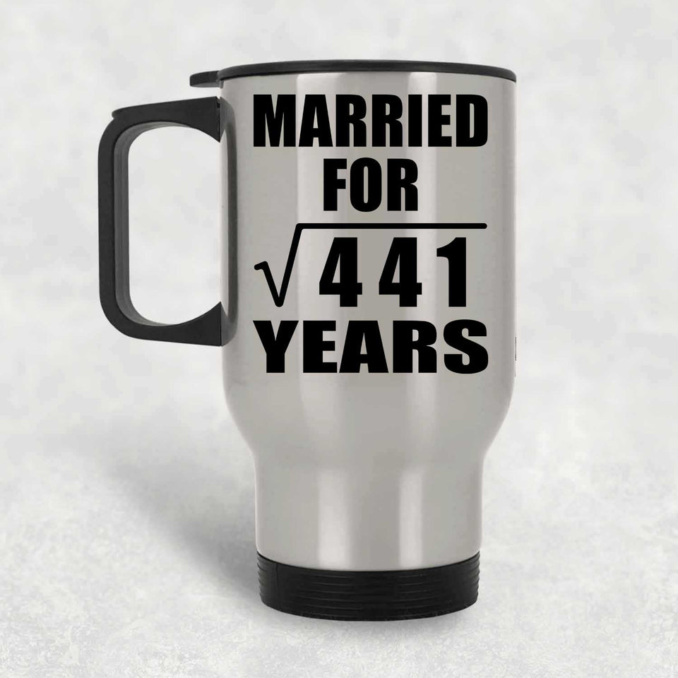 21st Anniversary Married For Square Root of 441 Years - Silver Travel Mug