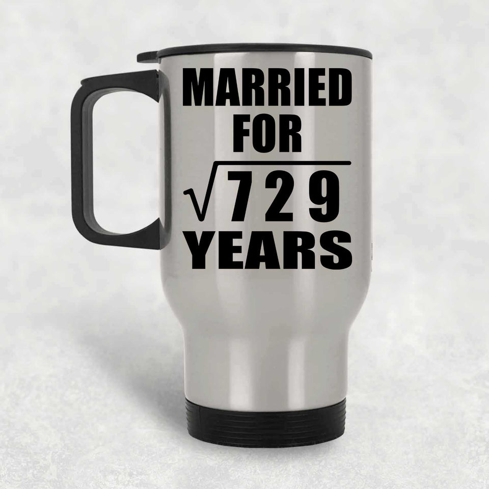 27th Anniversary Married For Square Root of 729 Years - Silver Travel Mug