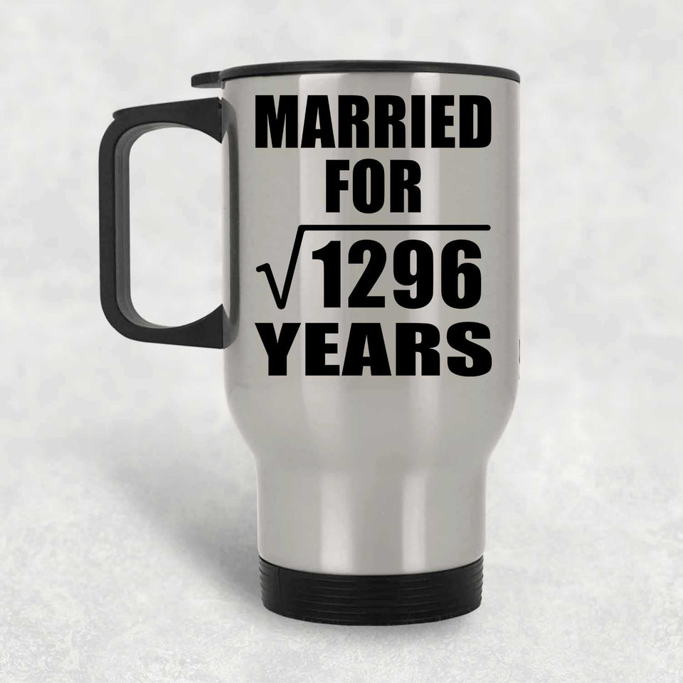 36th Anniversary Married For Square Root of 1296 Years - Silver Travel Mug