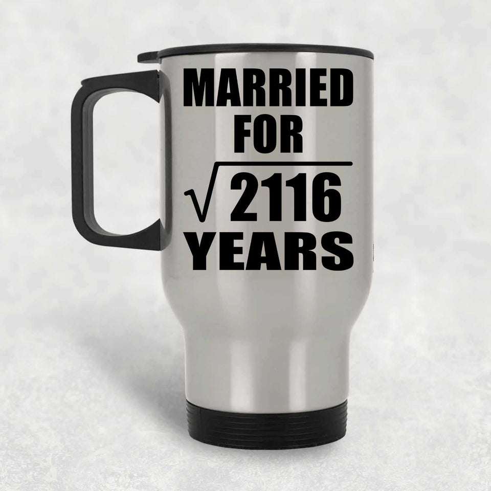 46th Anniversary Married For Square Root of 2116 Years - Silver Travel Mug