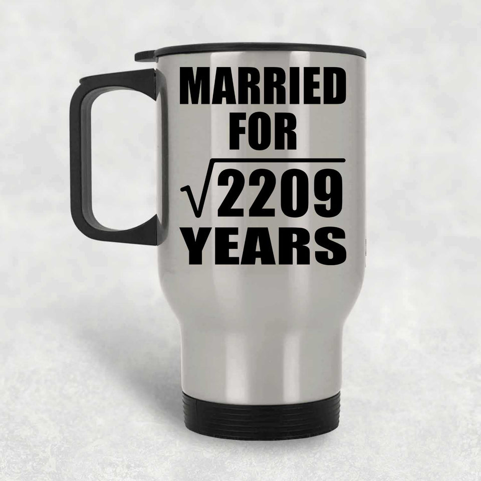 47th Anniversary Married For Square Root of 2209 Years - Silver Travel Mug