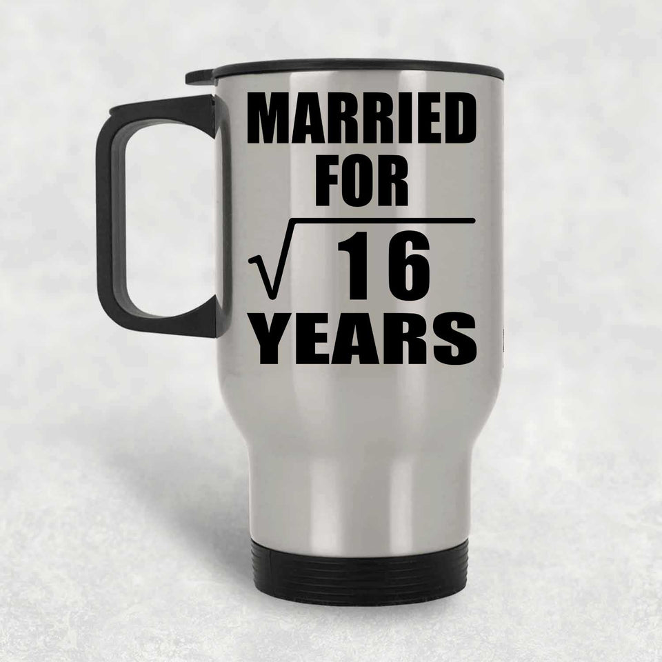 4th Anniversary Married For Square Root of 16 Years - Silver Travel Mug