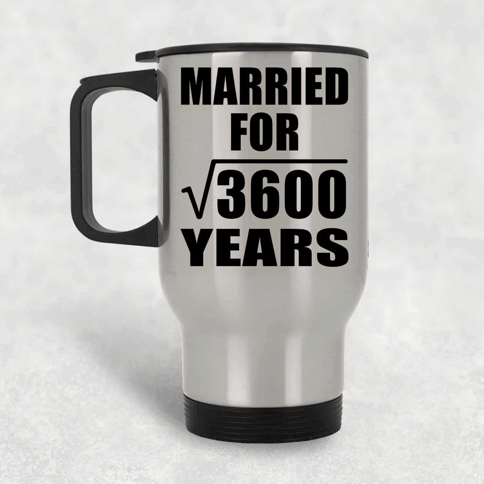 60th Anniversary Married For Square Root of 3600 Years - Silver Travel Mug