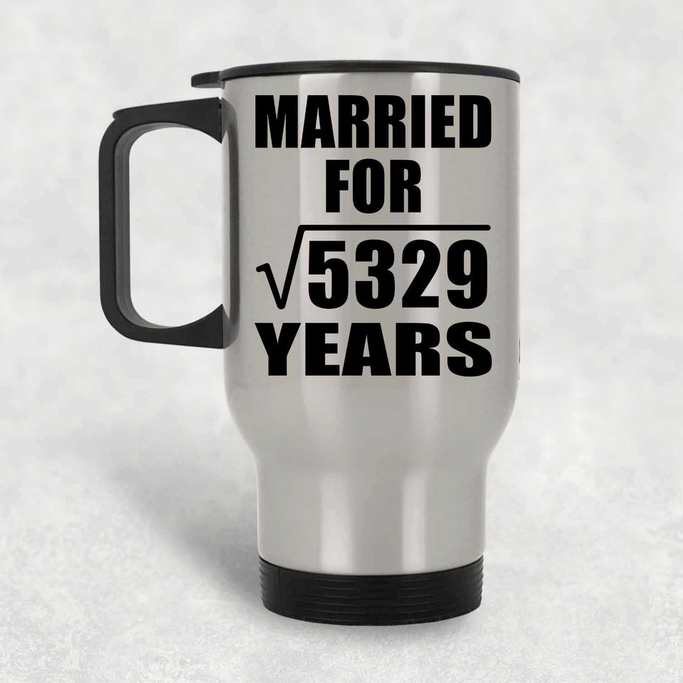 73rd Anniversary Married For Square Root of 5329 Years - Silver Travel Mug