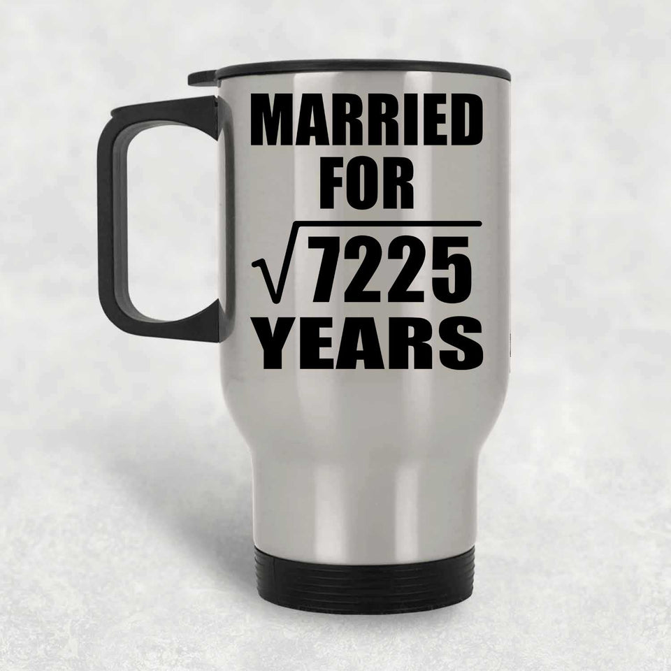 85th Anniversary Married For Square Root of 7225 Years - Silver Travel Mug