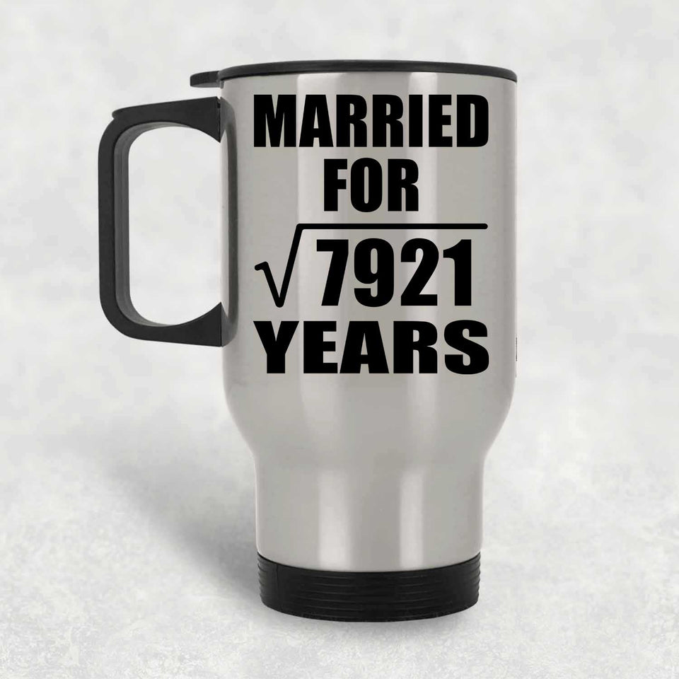 89th Anniversary Married For Square Root of 7921 Years - Silver Travel Mug
