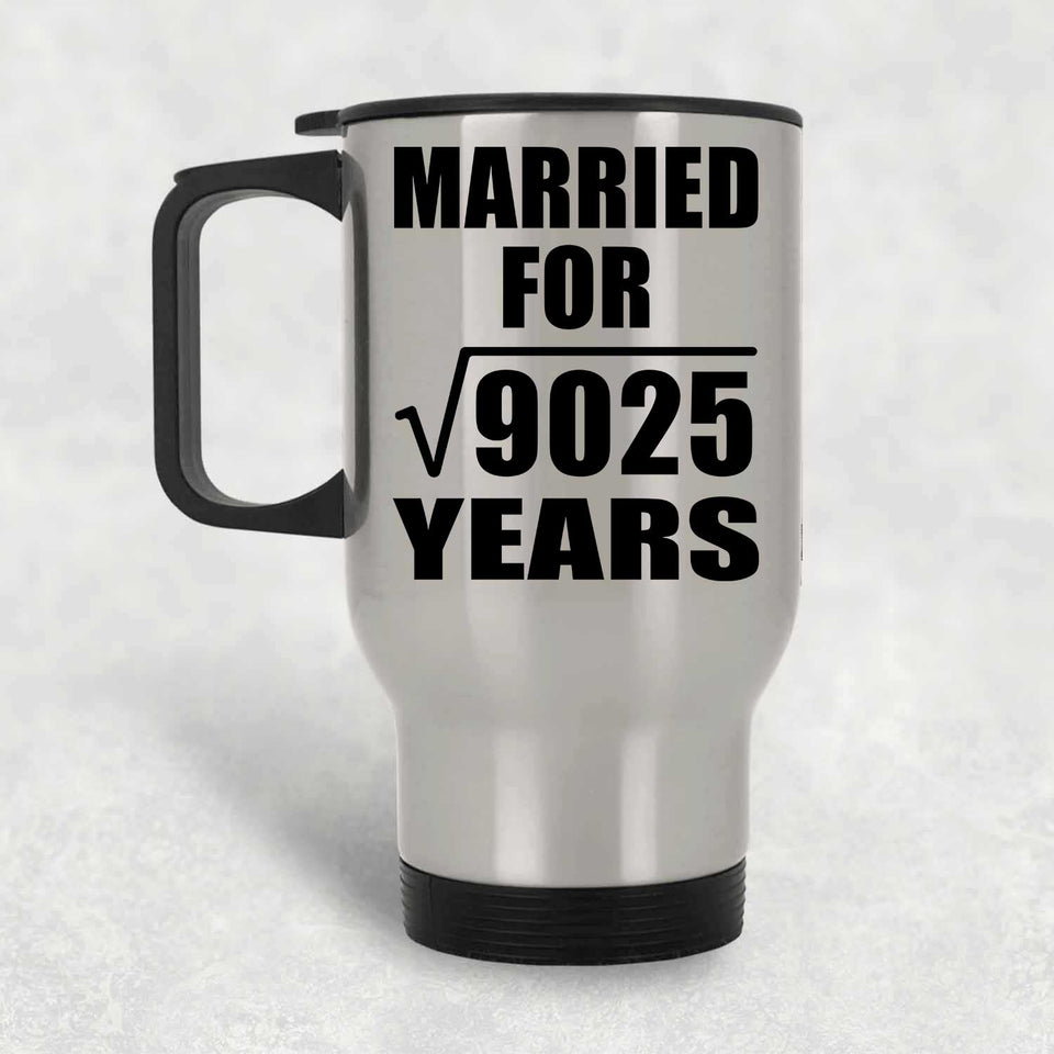 95th Anniversary Married For Square Root of 9025 Years - Silver Travel Mug