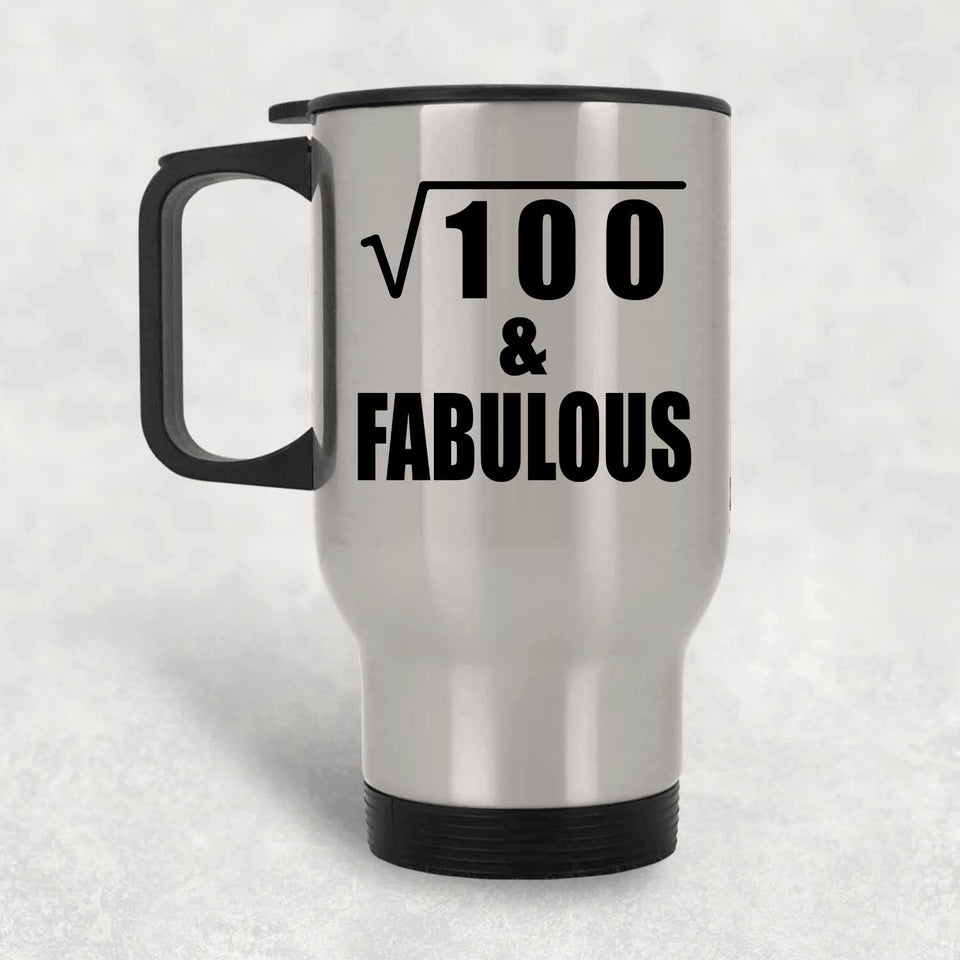 10th Birthday Square Root of 100 & Fabulous - Silver Travel Mug