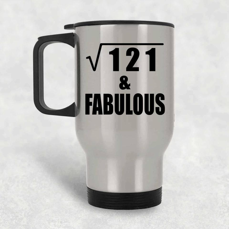 11th Birthday Square Root of 121 & Fabulous - Silver Travel Mug
