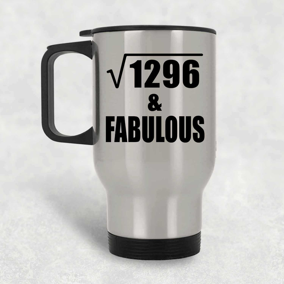 36th Birthday Square Root of 1296 & Fabulous - Silver Travel Mug