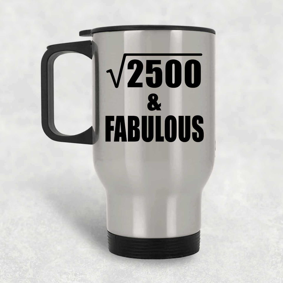 50th Birthday Square Root of 2500 & Fabulous - Silver Travel Mug