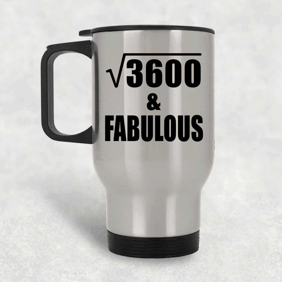 60th Birthday Square Root of 3600 & Fabulous - Silver Travel Mug