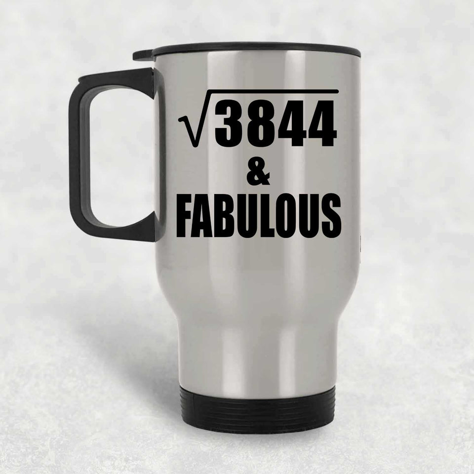 62nd Birthday Square Root of 3844 & Fabulous - Silver Travel Mug