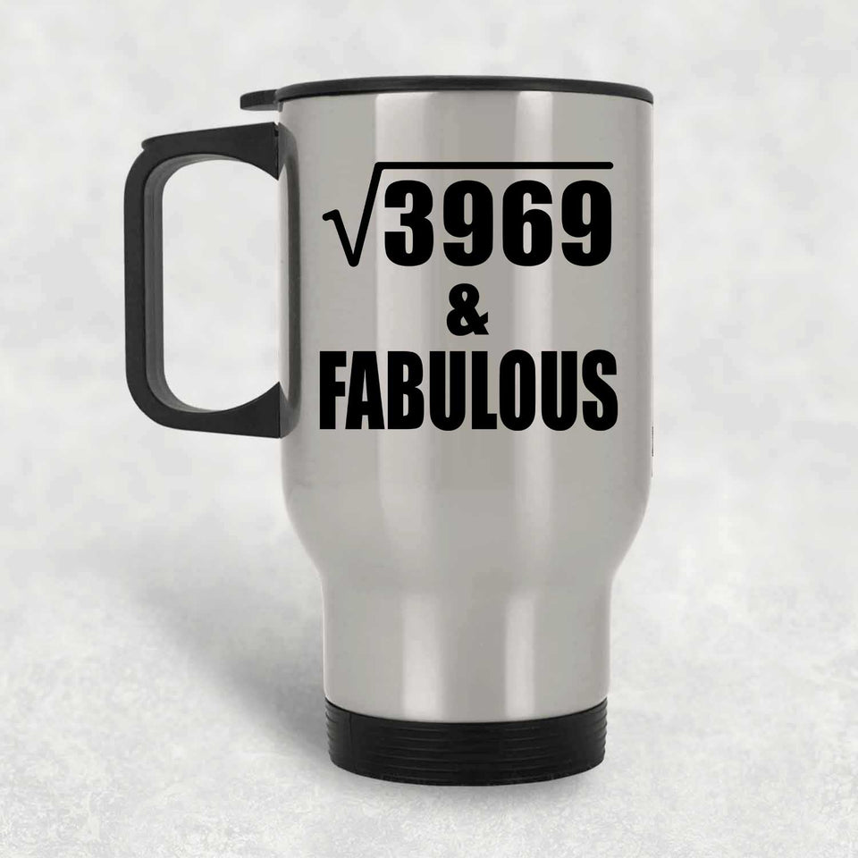 63rd Birthday Square Root of 3969 & Fabulous - Silver Travel Mug