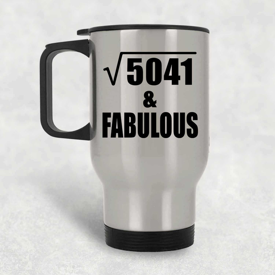 71st Birthday Square Root of 5041 & Fabulous - Silver Travel Mug