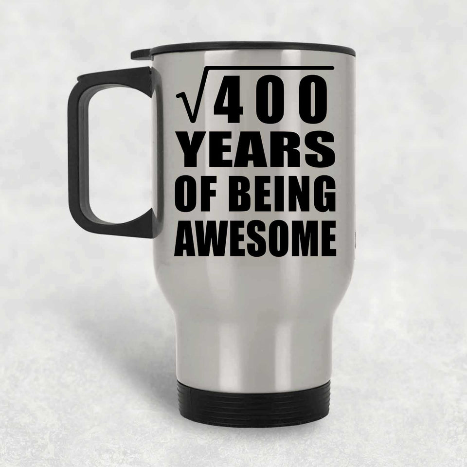 20th Birthday Square Root of 400 Years of Being Awesome - Silver Travel Mug