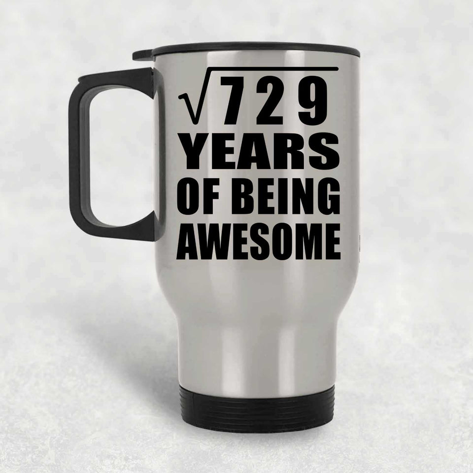 27th Birthday Square Root of 729 Years of Being Awesome - Silver Travel Mug