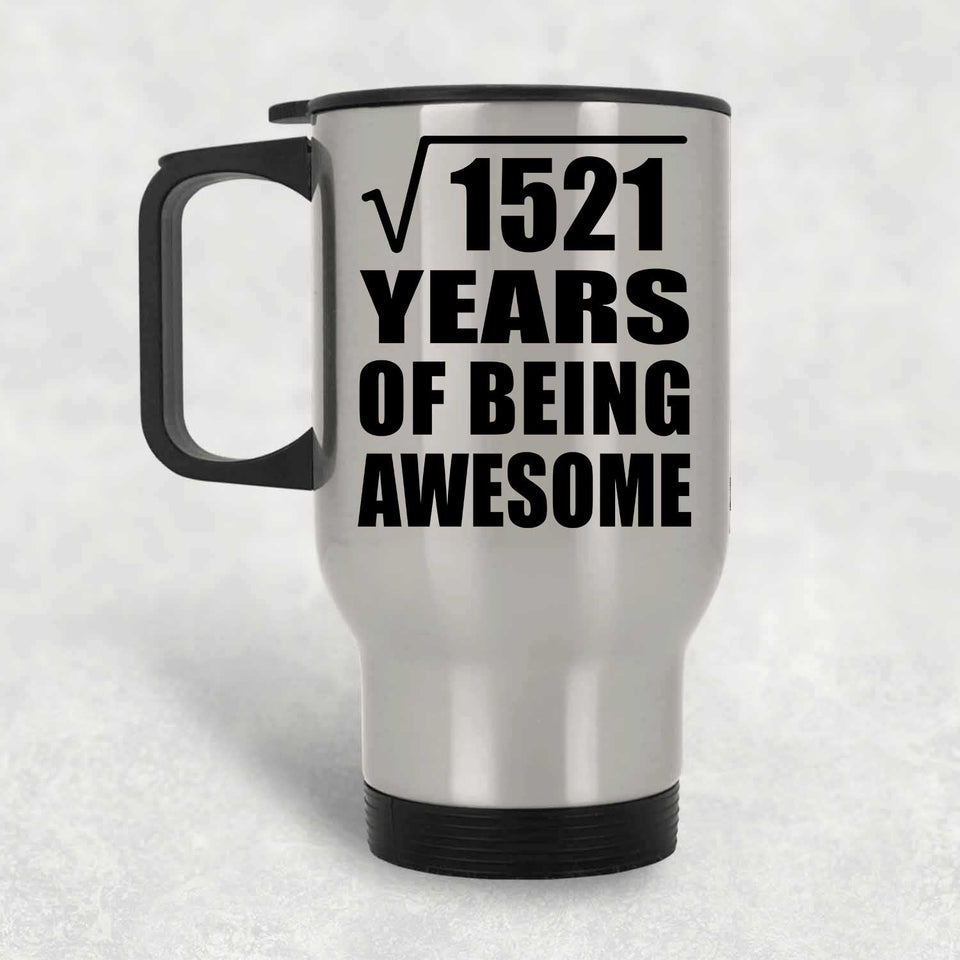 39th Birthday Square Root of 1521 Years of Being Awesome - Silver Travel Mug